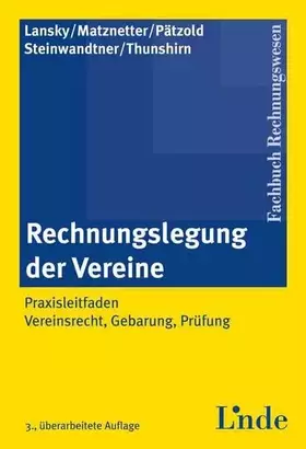 Couverture du produit · Rechnungslegung der Vereine: Praxisleitfaden Vereinsrecht, Gebarung, Prüfung