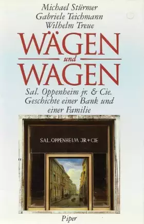 Couverture du produit · Wägen und Wagen. Sal. Oppenheim jr. & Cie. Geschichte einer Bank und einer Familie.: Sal. Oppenheim jr. & Cie. 1789-1989. Gesch