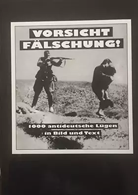 Couverture du produit · Vorsicht Fälschung: 1000 antideutsche Lügen in Bild und Text (German Edition)