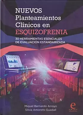 Couverture du produit · Nuevos Planteamientos Clínicos en Esquizofrenia: 30 Herramientas Esenciales de Evaluación Estandarizada