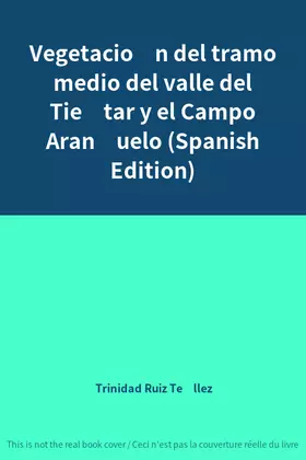Couverture du produit · Vegetación del tramo medio del valle del Tiétar y el Campo Arañuelo (Spanish Edition)