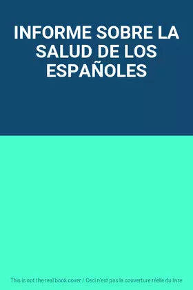 Couverture du produit · INFORME SOBRE LA SALUD DE LOS ESPAÑOLES