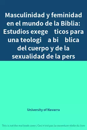 Couverture du produit · Masculinidad y feminidad en el mundo de la Biblia: Estudios exegéticos para una teología bíblica del cuerpo y de la sexualid