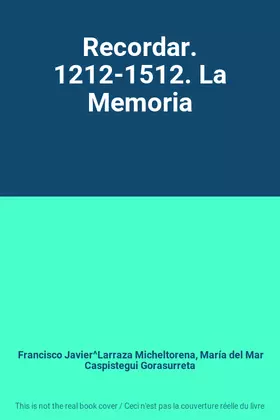 Couverture du produit · Recordar. 1212-1512. La Memoria