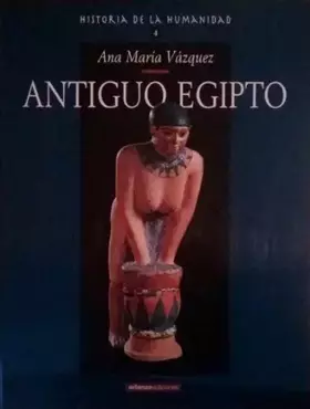 Couverture du produit · Antiguo Egipto. Historia de la Humanidad 4 (Ana María Vázquez)