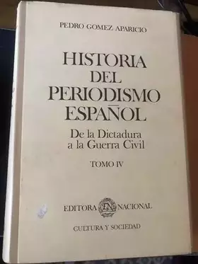 Couverture du produit · Historia del periodismo español. (Tomo 4) de la Dictadura a la Guerra Civil