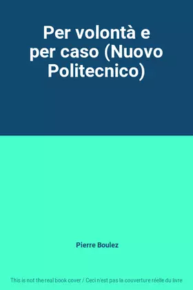 Couverture du produit · Per volontà e per caso (Nuovo Politecnico)