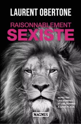 Couverture du produit · Raisonnablement sexiste: Remettre les hommes et les femmes à leur place