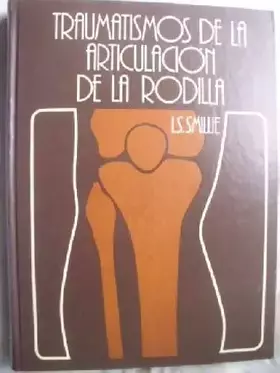 Couverture du produit · TRAUMATISMOS DE LA ARTICULACIÓN DE LA RODILLA
