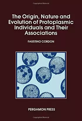 Couverture du produit · Origin, Nature and Evolution of Protoplasmic Individuals and Their Associations (English and Spanish Edition)