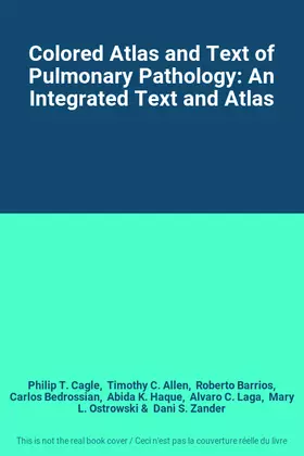 Couverture du produit · Colored Atlas and Text of Pulmonary Pathology: An Integrated Text and Atlas