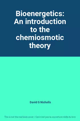 Couverture du produit · Bioenergetics: An introduction to the chemiosmotic theory