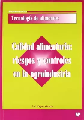 Couverture du produit · Calidad alimentaria: riesgos y controles en la agroindustria (Industrias Alimentarias)