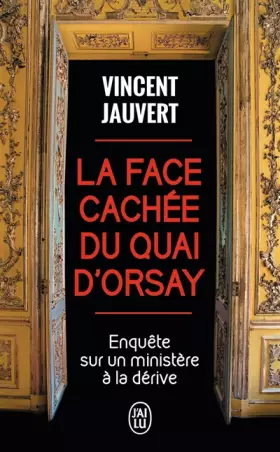 Couverture du produit · La face cachée du quai d'Orsay : Enquête sur un ministère à la dérive