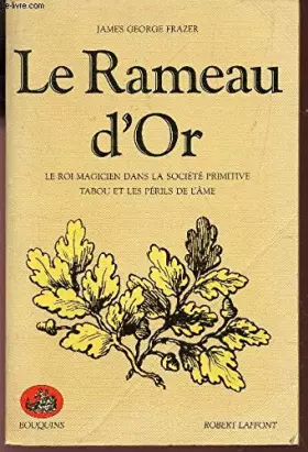 Couverture du produit · Le rameau d'or, tome 1 : Le roi magicien dans la societe primitive, Tabou et les perils de l'ame