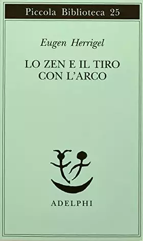 Couverture du produit · Lo zen e il tiro con l'arco