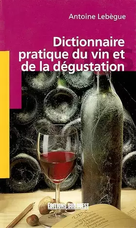 Couverture du produit · Dictionnaire pratique du vin et de la dégustation