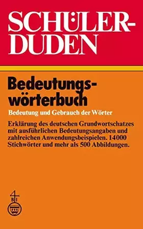 Couverture du produit · Schülerduden Bedeutungswörterbuch: Bedeutung und Gebrauch der Wörter (Duden für den Schüler, 2, Band 2)