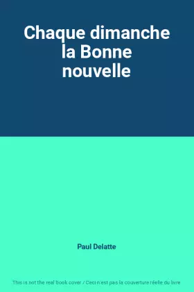 Couverture du produit · Chaque dimanche la Bonne nouvelle