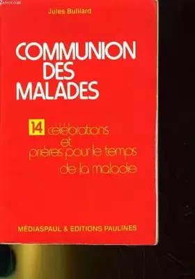 Couverture du produit · Communion des malades - 14. celebrations et prieres pour le temps de la maladie