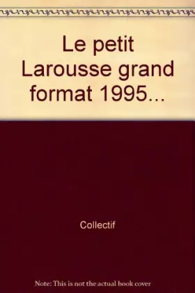 Couverture du produit · Le petit Larousse grand format 1995...