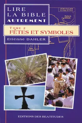Couverture du produit · Lire la Bible autrement. Tome 2 : Fêtes et symboles