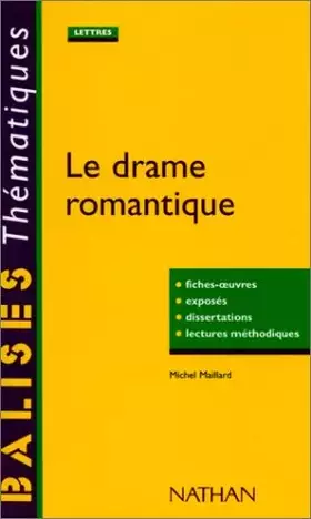 Couverture du produit · Le drame romantique: Fiches-oeuvres, exposés, dissertations, lectures méthodiques