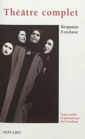 Couverture du produit · Théâtre complet : Le Festin de Balthazar  Philoctète  Oedipe  Le Puits de Maule