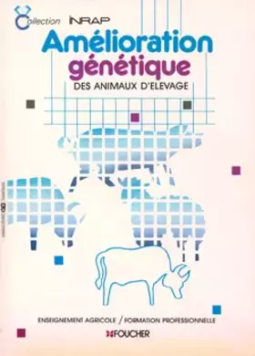 Couverture du produit · Amélioration genetique des animaux d'élevage : Enseignement agricole, formation professionnelle