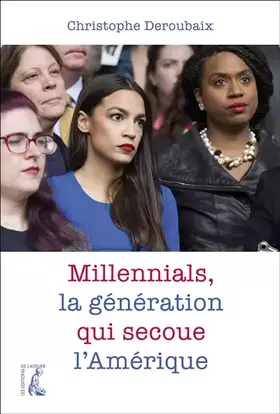 Couverture du produit · Millennials, la génération qui secoue l'Amérique