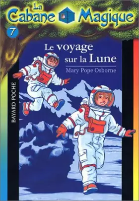 Couverture du produit · La Cabane magique, numéro 7 : Le Voyage sur la Lune
