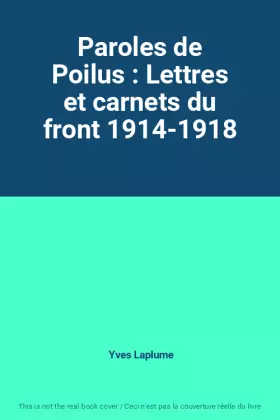 Couverture du produit · Paroles de Poilus : Lettres et carnets du front 1914-1918