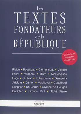 Couverture du produit · Les textes fondateurs de la République: Tous les textes présentés et expliqués