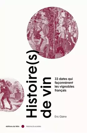 Couverture du produit · Histoire(s) de vin: 33 dates qui façonnèrent les vignobles français