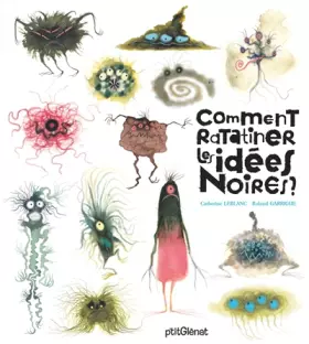 Couverture du produit · Comment ratatiner les idées noires ?