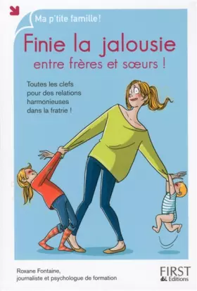 Couverture du produit · Finie la jalousie entre frères et sœurs !