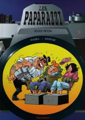 Couverture du produit · Les paparazzi, Tome 3 : Scoop béton
