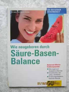 Couverture du produit · Wie neugeboren durch Säure-Basen-Balance .Natürliche Hilfe bei Ernährungssünden: - Störungen und Symptome erkennen - Entschlack