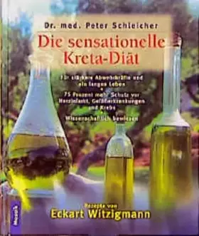 Couverture du produit · Die sensationelle Kreta-Diät: Gesund wie ein Kreter - Eine neue Ernährungsweise aus alter Zeit schützt vor Herzinfakt, Gefässer