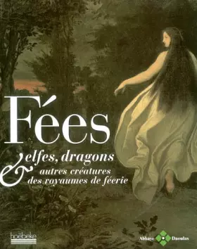 Couverture du produit · Fées, elfes, dragons & autres créatures des royaumes de féerie