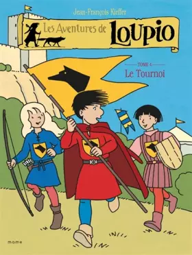 Couverture du produit · Les Aventures de Loupio, tome 4 : Le Tournoi