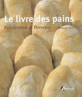 Couverture du produit · Le livre des pains : Fabrication & Recettes