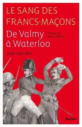 Couverture du produit · Le sang des francs-maçons: De Valmy à Waterloo