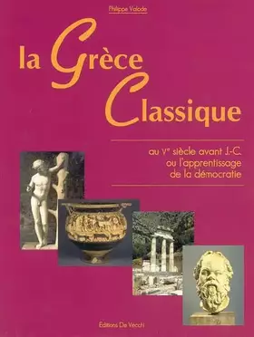 Couverture du produit · La Grèce classique au Ve siècle avant J.-C ou l'apprentissage de la démocratie
