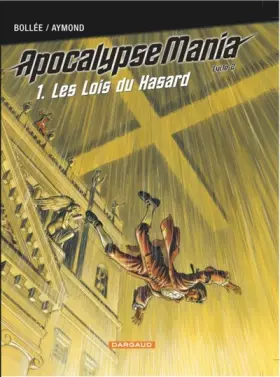 Couverture du produit · Apocalypse Mania - Cycle 2 - tome 1 - Lois du hasard (Les)