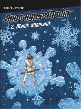 Couverture du produit · Apocalypse Mania - Cycle 2 - tome 2 - Manik Shamanik