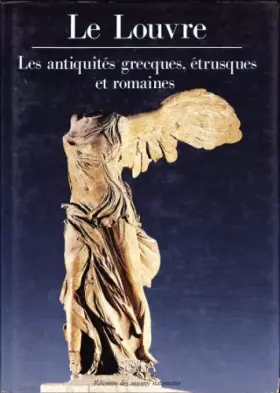 Couverture du produit · Le Louvre : Les antiquités grecques, étrusques et romaines