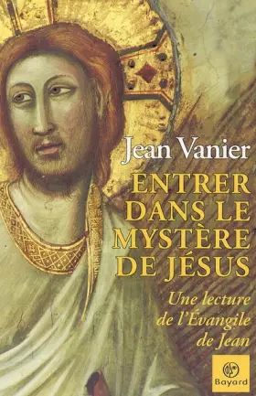 Couverture du produit · Entrer dans le mystère de Jésus : Une lecture de l'Evangile de Jean