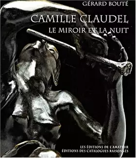 Couverture du produit · Camille Claudel : Le Miroir de la nuit