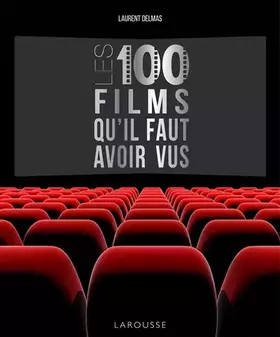 Couverture du produit · Les 100 films qu'il faut avoir vus